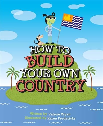 Stock image for How to Build Your Own Country How to Build a Country for sale by Better World Books Ltd