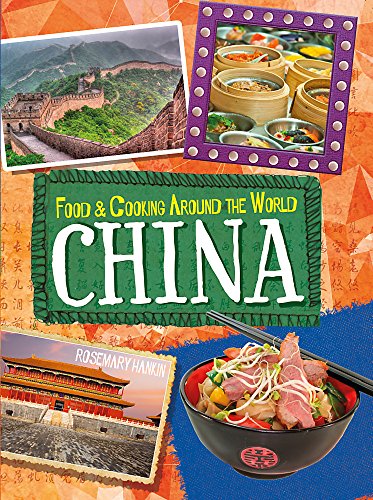 Food & Cooking Around the World: China : Food and cooking around the world - Rosemary Hankin