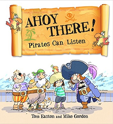 Beispielbild fr Ahoy There! Pirates Can Listen zum Verkauf von WorldofBooks