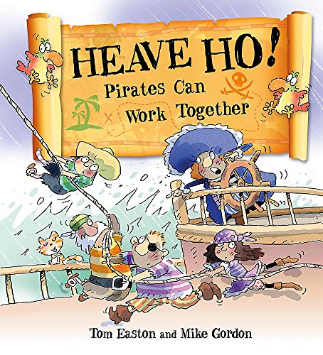 Beispielbild fr Heave Ho! Pirates Can Work Together zum Verkauf von WorldofBooks