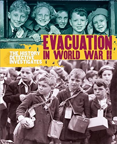 Stock image for Evacuation in World War II (The History Detective In) for sale by WorldofBooks