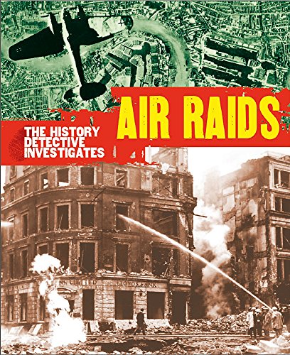 Stock image for The History Detective Investigates: Air Raids in World War II for sale by MusicMagpie