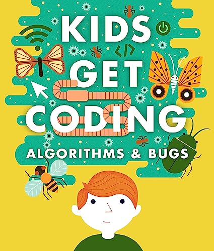 Imagen de archivo de Kids Get Coding: Algorithms and Bugs a la venta por MusicMagpie