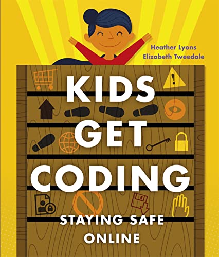 Imagen de archivo de Kids Get Coding Staying Safe Online a la venta por MusicMagpie