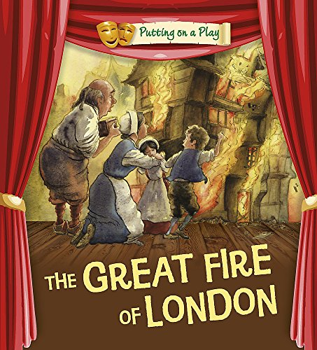 Stock image for Putting on a Play: The Great Fire of London for sale by MusicMagpie