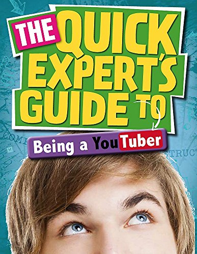 Stock image for Quick Expert's Guide : Being a YouTuber Quick Expert's Guide: Being a YouTu for sale by Better World Books