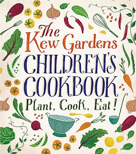 9780750298193: The Kew Gardens Children's Cookbook: Plant, Cook, Eat