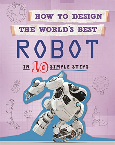Stock image for How to Design the World's Best Robot for sale by Blackwell's