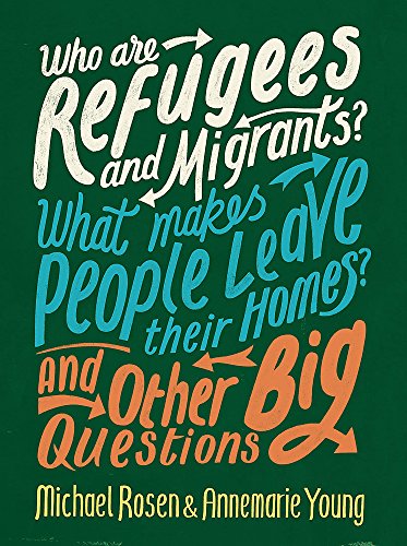 Imagen de archivo de Who are Refugees and Migrants? What Makes People Leave their Homes? And Other Big Questions a la venta por AwesomeBooks
