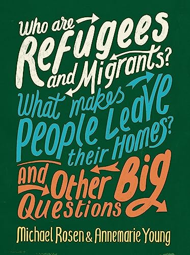 Imagen de archivo de Who are Refugees and Migrants? What Makes People Leave their Homes? And Other Big Questions a la venta por Better World Books