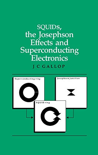 9780750300513: SQUIDs, the Josephson Effects and Superconducting Electronics (Series in Measurement Science and Technology)