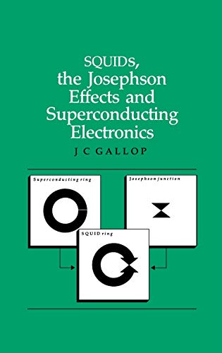 Stock image for SQUIDs, the Josephson Effects and Superconducting Electronics (Series in Measurement Science and Technology) for sale by GF Books, Inc.