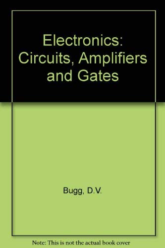 9780750301091: Electronics: Circuits, Amplifiers and Gates