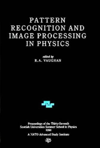 9780750301213: Pattern Recognition and Image Processing in Physics, (Proceedings of Scottish Universities Summer School in Physics)
