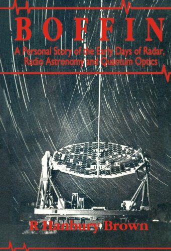 Boffin: A Personal Story of the Early Days of Radar, Radio Astronomy and Quantum Optics (9780750301305) by Brown, R. Hanbury