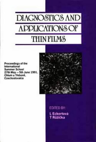 Stock image for Diagnostics and Applications of Thin Films: Proceedings of the International Summer School, 27th May-5Th June 1991, Chlum U Trebone, Czechoslovakia for sale by Bingo Used Books