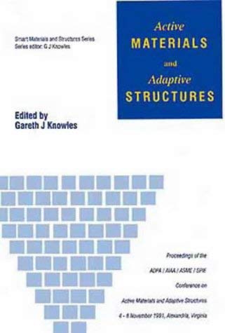Active Materials and Adaptive Structures (Smart Materials and Structures Series)