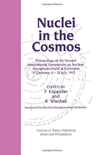 Beispielbild fr Nuclei in the Cosmos: Proceedings of the Second International Symposium on Nuclear Astrophysics, held in Karlsruhe, Germany, 6-10 July 1992 (No. 2) zum Verkauf von Book House in Dinkytown, IOBA