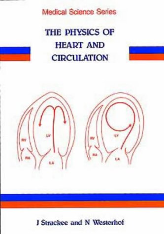 9780750302784: Physics of Heart and Circulation, (MEDICAL SCIENCES SERIES)
