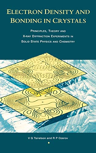 Stock image for Electron Density and Bonding in Crystals: Principles, Theory and X-ray Diffraction Experiments in Solid State Physics and Chemistry for sale by WorldofBooks