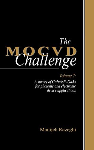 Stock image for The MOCVD Challenge: Volume 2: A Survey of GaInAsP-GaAs for Photonic and Electronic Device Applications for sale by HPB-Red