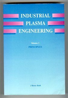Industrial Plasma Engineering, Volume 1: Principles