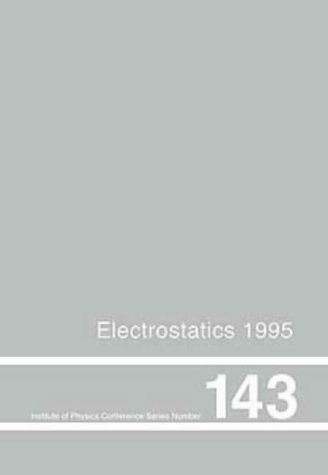 Electrostatics 1995 - Cunningham, Samia, Ed.