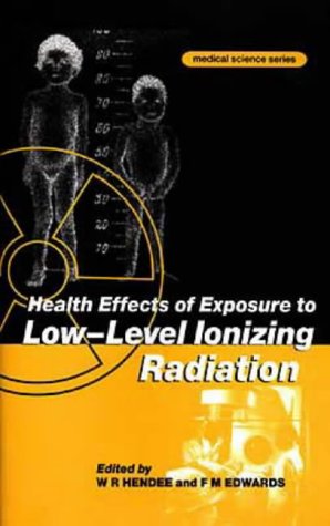 9780750303491: Health Effects of Exposure to Low-Level Ionizing Radiation, (MEDICAL SCIENCES SERIES)