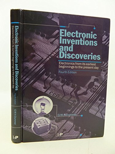 Imagen de archivo de Electronic Inventions and Discoveries: Electronics from Its Earliest Beginnings to the Present Day Fourth Edition a la venta por Zubal-Books, Since 1961