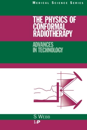 Beispielbild fr The Physics of Conformal Radiotherapy: Advances in Technology zum Verkauf von Rob the Book Man