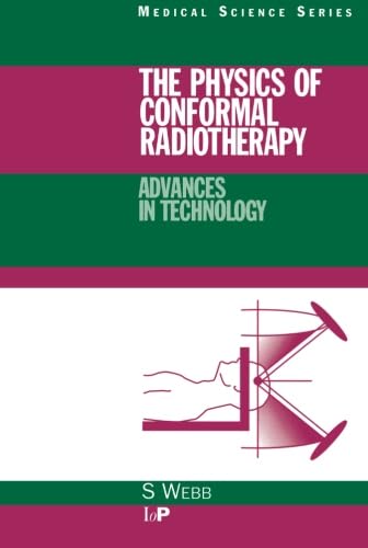 Stock image for The Physics of Conformal Radiotherapy: Advances in Technology for sale by Rob the Book Man