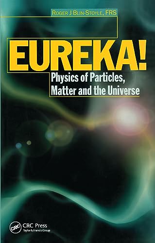 Imagen de archivo de EUREKA!: Physics of Particles, Matter and the Universe a la venta por Blackwell's