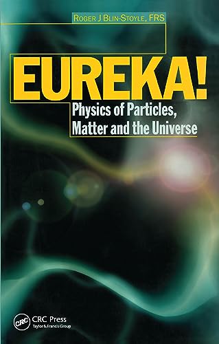 Stock image for EUREKA!: Physics of Particles, Matter and the Universe for sale by Blackwell's