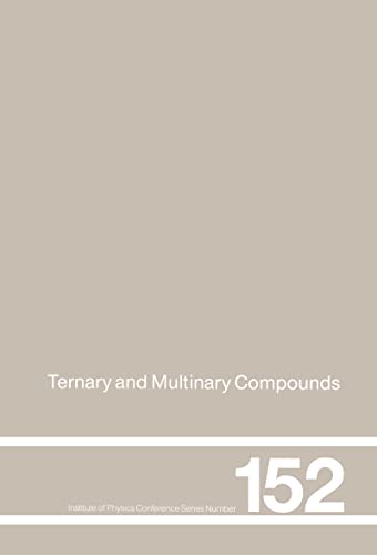 Stock image for Ternary and Multinary Compounds: Proceedings of the 11th International Conference on Ternary and Multinary Compounds, Ictmc-11, University of Salford, 8-12 September 1997 for sale by Revaluation Books