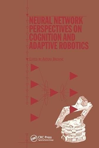 Stock image for Neural Network Perspectives on Cognition and Adaptive Robotics for sale by Bingo Used Books