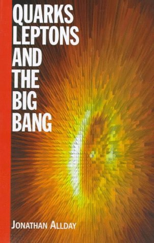9780750304610: Quarks, Leptons and The Big Bang, Second Edition