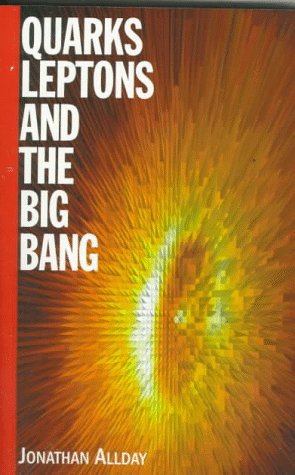 9780750304627: Quarks, Leptons and The Big Bang, Second Edition