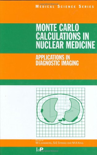 Stock image for Monte Carlo Calculations in Nuclear Medicine: APPLICATIONS IN DIAGNOSTIC IMAGING (Series in Medical Physics and Biomedical Engineering) for sale by Reuseabook