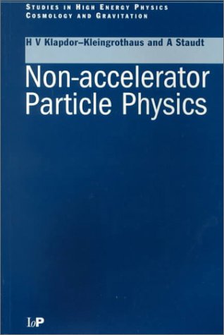 9780750305020: Non-Accelerator Particle Physics (Studies in High Energy Physics, Cosmology and Gravitation)