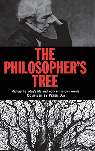 Beispielbild fr The Philosopher's Tree : A Selection of Michael Faraday's Writings zum Verkauf von Buchpark