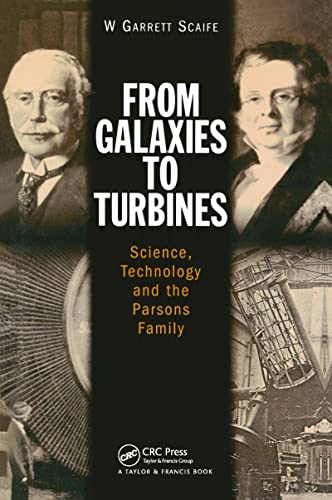 Beispielbild fr From Galaxies to Turbines: Science, Technology and the Parsons Family zum Verkauf von WorldofBooks