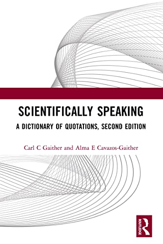 Stock image for Scientifically Speaking. A Dictionary of Quotations for sale by Research Ink