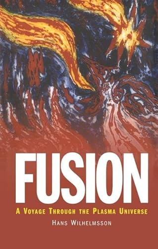 Stock image for Fusion, a Voyage Through the Plasma Universe. for sale by AUSONE