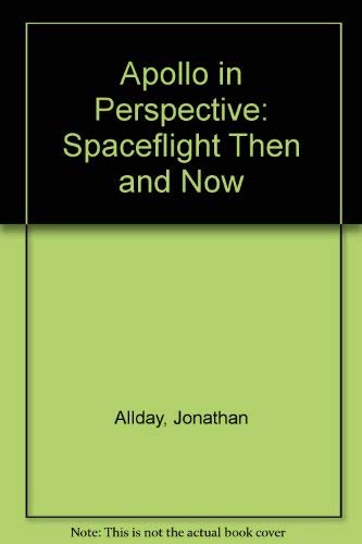 Stock image for Apollo in Perspective: Spaceflight Then and Now for sale by WorldofBooks