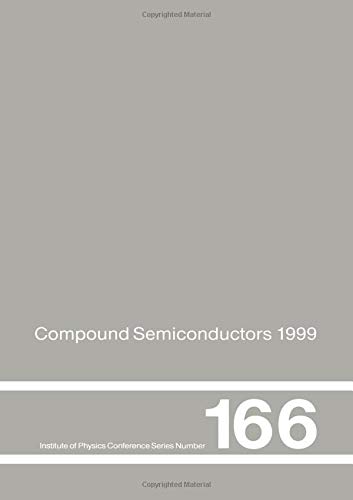 9780750307048: Compound Semiconductors 1999: Proceedings of the 26th International Symposium on Compound Semiconductors, 23-26th August 1999, Berlin, Germany: 166 (Institute of Physics Conference Series)