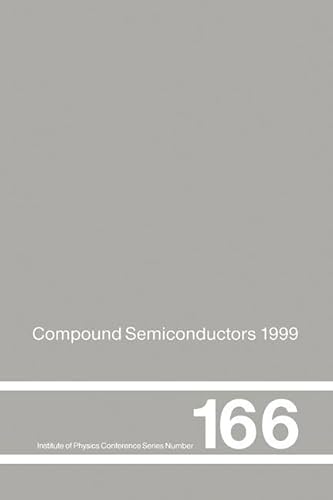 Stock image for Compound Semiconductors 1999: Proceedings of the 26th International Symposium on Compound Semiconductors, 23-26th August 1999, Berlin, Germany (Institute of Physics Conference Series) for sale by HPB-Red