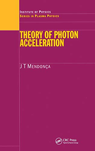 Stock image for Theory of Photon Acceleration (Series in Plasma Physics) for sale by Chiron Media