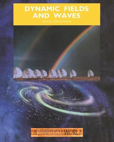 Beispielbild fr Dynamic Fields and Waves: The Physical World zum Verkauf von AwesomeBooks