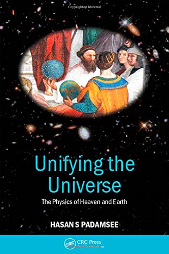 Stock image for Unifying the Universe: The Physics of Heaven and Earth for sale by Time Tested Books