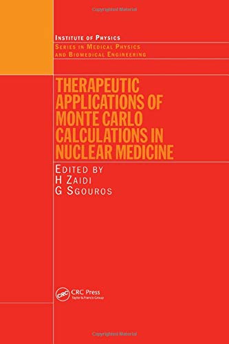 9780750308168: Therapeutic Applications of Monte Carlo Calculations in Nuclear Medicine (Series in Medical Physics and Biomedical Engineering)